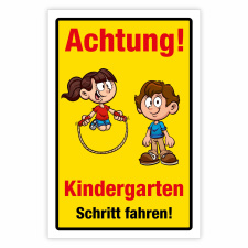 "Achtung Kindergarten Schritt fahren" –...