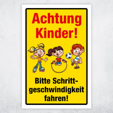 "Achtung Kinder Schrittgeschwindigkeit fahren"...
