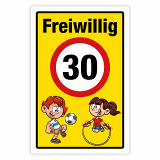"Freiwillig 30 Dreissig" – Hochwertiges Sicherheitsschild für den Außenbereich