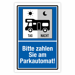 "Parkplatz Wohnmobilstellplatz Bitte zahlen Sie am Parkautomaten" – Hochwertiges Hinweisschild für den Außenbereich