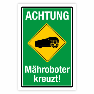 "Achtung Mähroboter Rasenroboter Rasenmäher kreuzt grün" – Hochwertiges Sicherheitsschild für den Außenbereich
