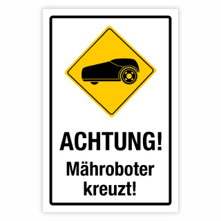 "Achtung Mähroboter Rasenroboter Rasenmäher kreuzt " – Hochwertiges Sicherheitsschild für den Außenbereich