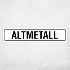 "ALTMETALL" – Hochwertiges Hinweisschild...