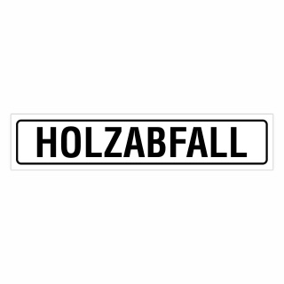 "HOLZABFALL" – Hochwertiges Hinweisschild für den Außenbereich 52 x 11 cm