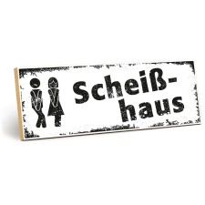 Holzschild"Scheißhaus" – Dekoschild...