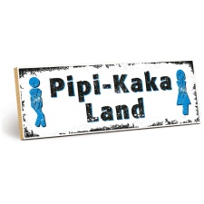 Holzschild "Pipi-Kaka Land" – Dekoschild...