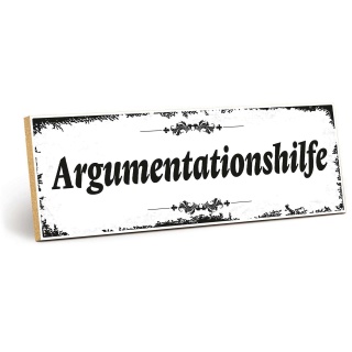 Holzschild "Argumentationshilfe" – Dekoschild aus Holz 30x10 cm