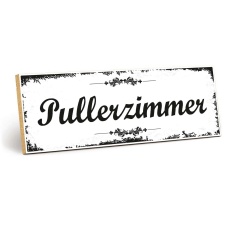 Holzschild "Pullerzimmer" – Dekoschild...