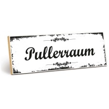 Holzschild "Pullerraum" – Dekoschild aus...