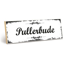 Holzschild "Pullerbude" – Dekoschild aus...