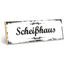 Holzschild "Scheißhaus" –...