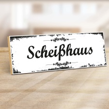 Holzschild "Scheißhaus" –...