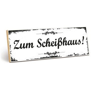 Holzschild "Zum Scheißhaus!" – Dekoschild aus Holz 30x10 cm