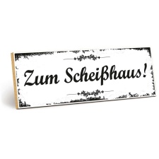 Holzschild "Zum Scheißhaus!" –...