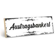 Holzschild "Austragsbankerl" – Dekoschild...