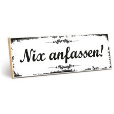 Holzschild "Nix anfassen!" – Dekoschild aus Holz 30x10 cm