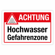 "Achtung Hochwasser Gefahrenzone" –...