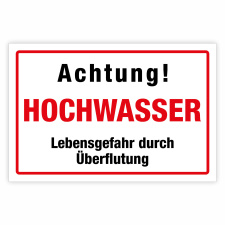"Achtung Hochwasser Lebensgefahr durch...