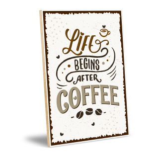 Holzschild"Life begins after coffee" – Dekoschild aus Holz 20x30 cm inkl. Wandhalterung