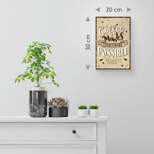 Holzschild  "Coffee makes everything possible" – Dekoschild aus Holz 20x30 cm inkl. Wandhalterung