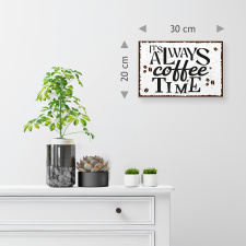 Holzschild "It´s always coffee time" – Dekoschild aus Holz 30x20 cm inkl. Wandhalterung