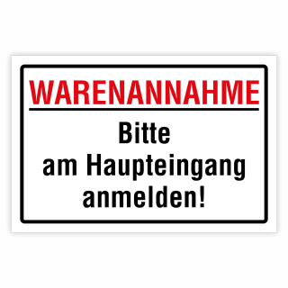 "Warenannahme am Haupteingang anmelden" – Hochwertiges Hinweisschild für den Außenbereich
