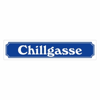 Straßenschild "Chillgasse" – Hochwertiges Schild für den Außenbereich 52 x 11 cm