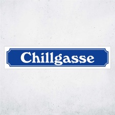 Straßenschild "Chillgasse" –...