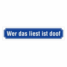Straßenschild "Wer das liest ist doof"...