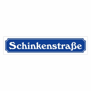 Straßenschild "Schinkenstraße" – Hochwertiges Schild für den Außenbereich 52 x 11 cm
