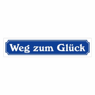 Straßenschild "Weg zum Glück" – Hochwertiges Schild für den Außenbereich 52 x 11 cm