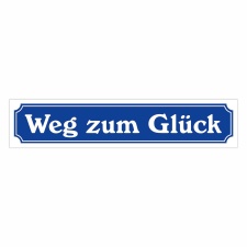 Straßenschild "Weg zum Glück"...