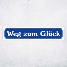 Straßenschild "Weg zum Glück"...