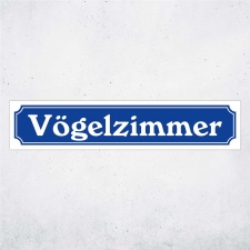 Straßenschild "Vögelzimmer" –...