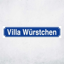 Straßenschild "Villa Würstchen"...