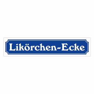 Straßenschild "Likörchen-Ecke" – Hochwertiges Schild für den Außenbereich 52 x 11 cm