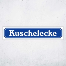 Straßenschild "Kuschelecke" –...