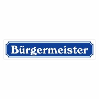 Straßenschild "Bürgermeister" – Hochwertiges Schild für den Außenbereich 52 x 11 cm