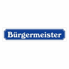 Straßenschild "Bürgermeister" – Hochwertiges Schild für den Außenbereich 52 x 11 cm