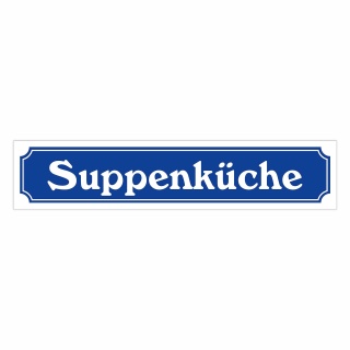 Straßenschild "Suppenküche" – Hochwertiges Schild für den Außenbereich 52 x 11 cm