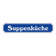 Straßenschild "Suppenküche" –...