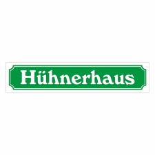 Straßenschild "Hühnerhaus" –...