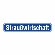 Straßenschild "Straußwirtschaft"...
