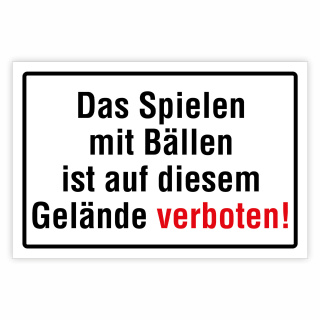 "Das Spielen mit Bällen ist auf diesem Gelände verboten" – Hochwertiges Schild für den Außenbereich
