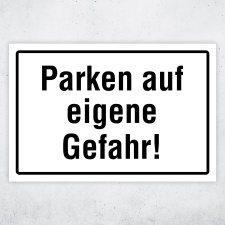 "Parken auf eigene Gefahr – Hinweis für...