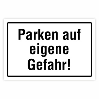 "Parken auf eigene Gefahr – Hinweis für Parkplatznutzer" – Hochwertiges Schild für den Außenbereich 3 mm Alu-Verbund 450 x 300 mm