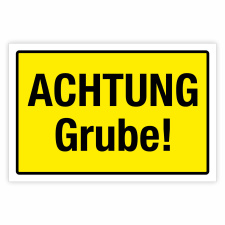 Achtung Grube! – Hochwertiges Aluverbund-Schild...