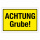 Achtung Grube! – Hochwertiges Aluverbund-Schild für den Außenbereich