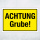 Achtung Grube! – Hochwertiges Aluverbund-Schild für den Außenbereich