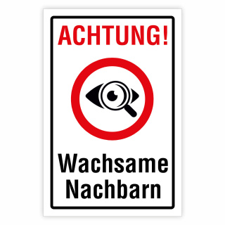 Achtung! Wachsame Nachbarn – Hochwertiges Schild für den Außenbereich 3 mm Alu-Verbund 300 x 200 mm